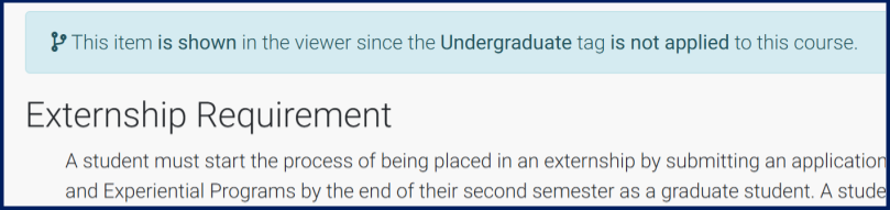 A subitem (Externship Requirement) with conditional logic; a blue warning ribbon indicates that the item is shown in the viewer since the Undergraduate tag is not applied to the course.
